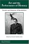 Art and the Performance of Memory: Sounds and Gestures of Recollection (Memory Andnarrative, 9) Art and the Performance of Memory: Sounds and Gestures of Recollection (Memory Andnarrative, 9)