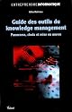 Guide des outils du knowledge management : Panorama, choix et mise en oeuvre