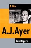 A.J. Ayer : A Life