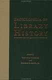 Review Garland Publishing Inc  / Encyclopedia of Library History (Garland Reference Library of Social Science)