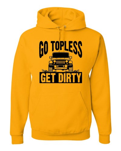 Adult Go Topless Get Dirty Off Roading Sweatshirt Hoodie