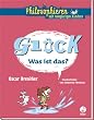 Gl�ck - Was ist das?: Philosophieren mit neugierigen Kindern