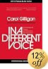 In a Different Voice: Psychological Theory and Women's Development