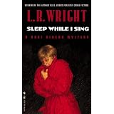 Sleep While I Singby L.R. Wright