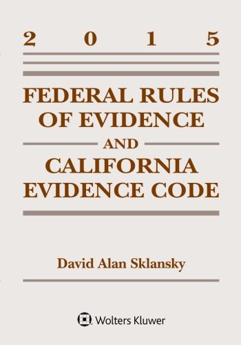 Federal Rules Evidence and California Evidence Code Case Supplement