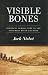 Book Visible Bones: Journeys Across Time in the Columbia River Country