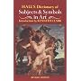 Dictionary of Subjects and Symbols in Art