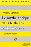Revue Presses Universitaires de France - PUF  / Premières leçons sur le mythe antique dans le théâtre contemporain