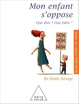 MON ENFANT S'OPPOSE QUE DIRE QUE FAIRE N.E.