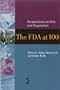 Perspectives on Risk and Regulation: The FDA at 100