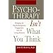 Psychotherapy Isn't What You Think: Bringing the Psychotherapeutic Engagement into the Living Moment