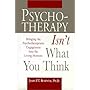 Psychotherapy Isn't What You Think: Bringing the Psychotherapeutic Engagement into the Living Moment