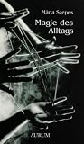 Magie des Alltags - Maria Szepes