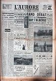 AURORE (L') [No 3570] du 01/03/1956 - DEBAT A L'ASEMBLEE SUR L'ALGERIE - EISENHOWER ACCEPTE DE SOLLICITER LE RENOUVELLEMENT DE SON MANDAT PRESIDENTIEL - JULES ROMAINS - LE DRAPEAU FELLAGHA - LA NOUVELLE DAUPHINE.