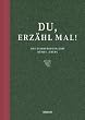 Du, erzähl mal!: Das Erinnerungsalbum Deines Lebens