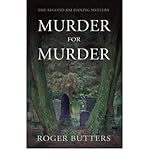 Murder for murder : the second Jim Danzig murder mystery