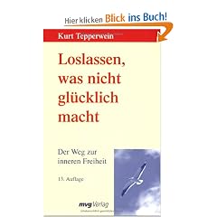 Loslassen, was nicht gl�cklich macht. Der Weg zur inneren Freiheit.