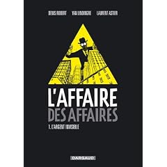 L'affaire des affaires, Tome 1 : L'argent invisible