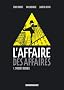 L'affaire des affaires, Tome 1 : L'argent invisible