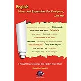 english idioms and expressions for foreigners like me