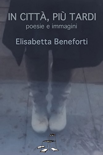 In città, più tardi (Italian Edition)