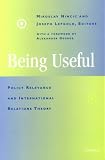 Being Useful: Policy Relevance and International Relations Theory