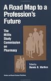 A Road Map to a Profession's Future: Millis Study Commission on Pharmacy