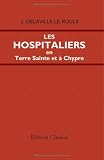 Les Hospitaliers en Terre Sainte et &agrave; Chypre: (1100-1310)