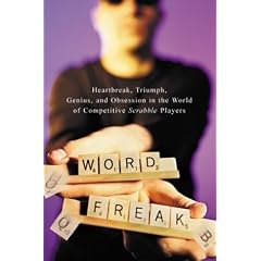 Word Freak: Heartbreak, Triumph, Genius, and Obsession in the World of Competitive Scrabble Players
