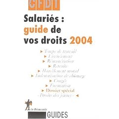 Salari�s : Guide de vos droits 2004