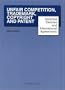 Unfair Competition, Trademark, Copyright and Patent, 2004: Selected Statutes and International Agreements