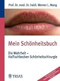 Mein Schönheitsbuch: Die Wahrheit - Haifischbecken Schönheitschirurgie