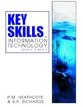 Key Skills in Information Techology: Levels 2 & 3 Pt.1 & Pt.2