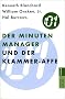Der Minuten Manager und der Klammer-Affe: Wie man lernt, sich nicht zuviel aufzuhalsen