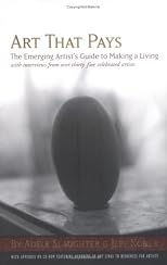 Art That Pays: The Emerging Artist's Guide to Making a Living