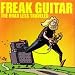 Freak Guitar: The Road Less Traveled