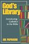God's Library: Introducing Catholics to the Bible