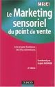 Le Marketing sensoriel du point de vente : Créer et gérer l'ambiance des lieux commerciaux