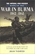 The Imperial War Museum Book of the War in Burma 1942-1945
