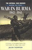 The Imperial War Museum Book of the War in Burma 1942-1945
