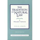 Click here to buy The Tradition of Natural Law: A Philosopher's Reflections by  Vukan Kuic and Yves Simon.