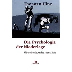 Die Psychologie der Niederlage: �ber die deutsche Mentalit�t