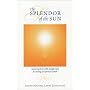 The Splendor of the Sun: Mastering the Invisible Sunlight Fluid for Healing and Spiritual Growth