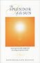 The Splendor of the Sun: Mastering the Invisible Sunlight Fluid for Healing and Spiritual Growth