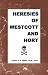 Heresies of Westcott & Hort