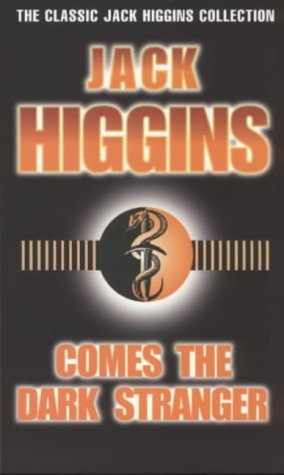 Comes the Dark Stranger (The Classic Jack Higgins Collection)