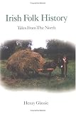 Irish Folk History: Tales from the North