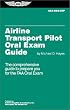 Airline Transport Pilot Oral Exam Guide (Oral Exam Guide series)
