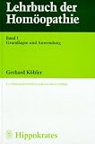 Lehrbuch der Hom&ouml;opathie 1 - Grundlagen und Anwendung - Gerhard K&ouml;hler