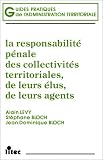 Revue Litec  / La responsabilité pénale des collectivités territoriales, de leurs élus, de leurs agents, 1re édition